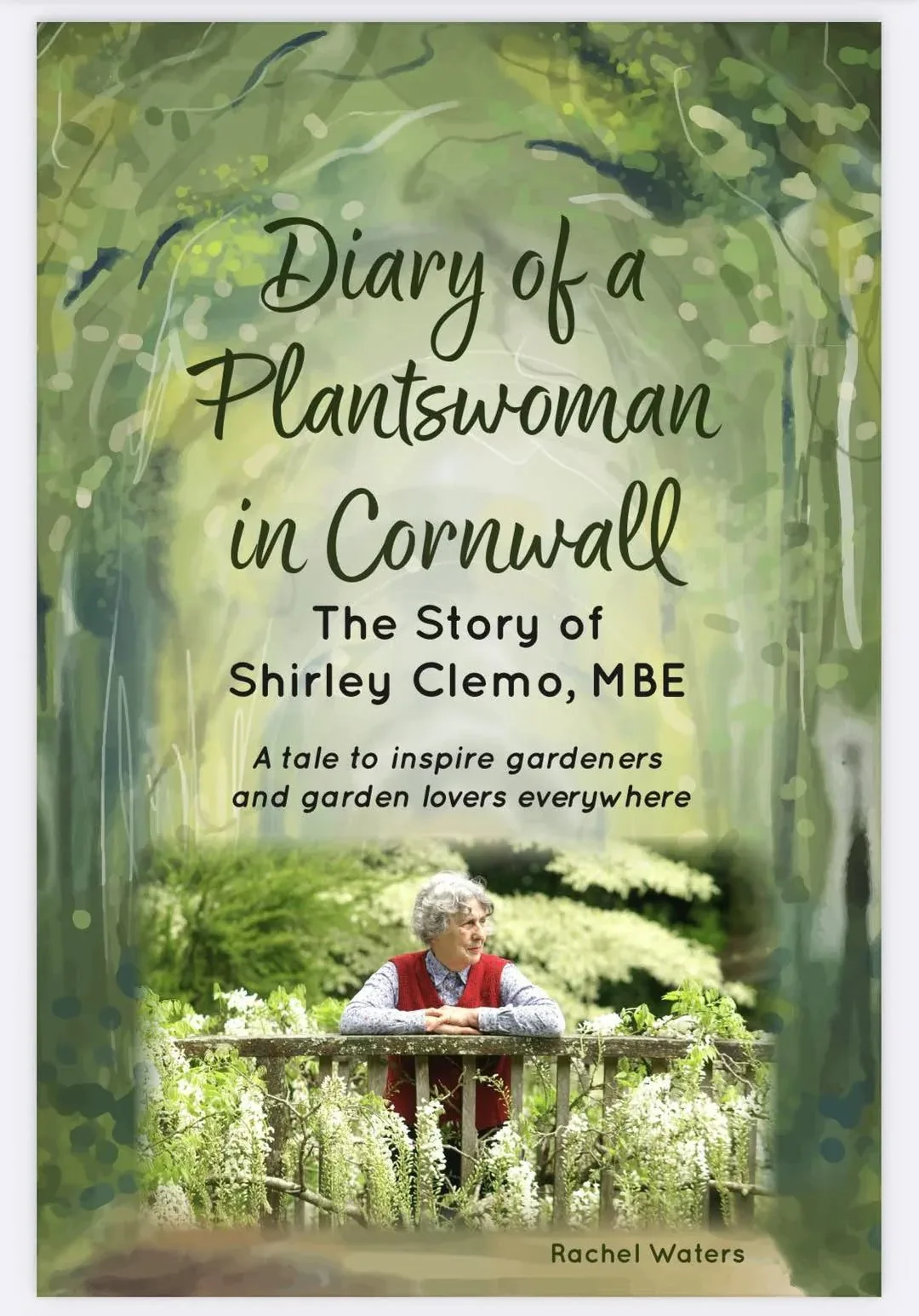 Diary of a Plantswoman in Cornwall - The Story of Shirley Clemo MBE by Rachel Waters